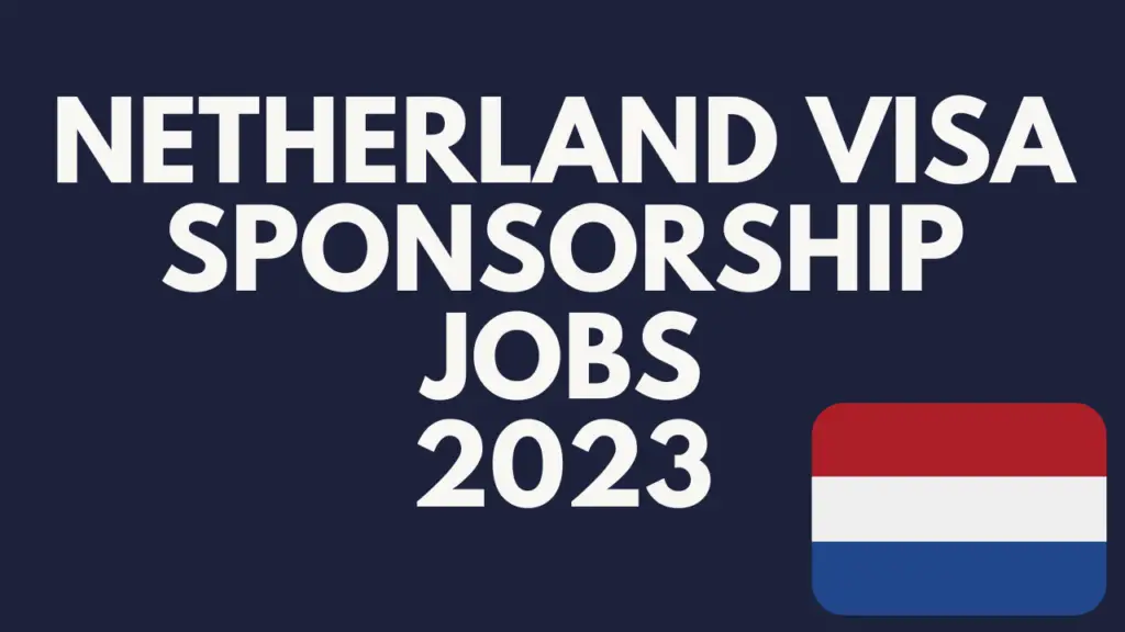 Netherland Visa Sponsorship Jobs 2023, Europe jobs, EU