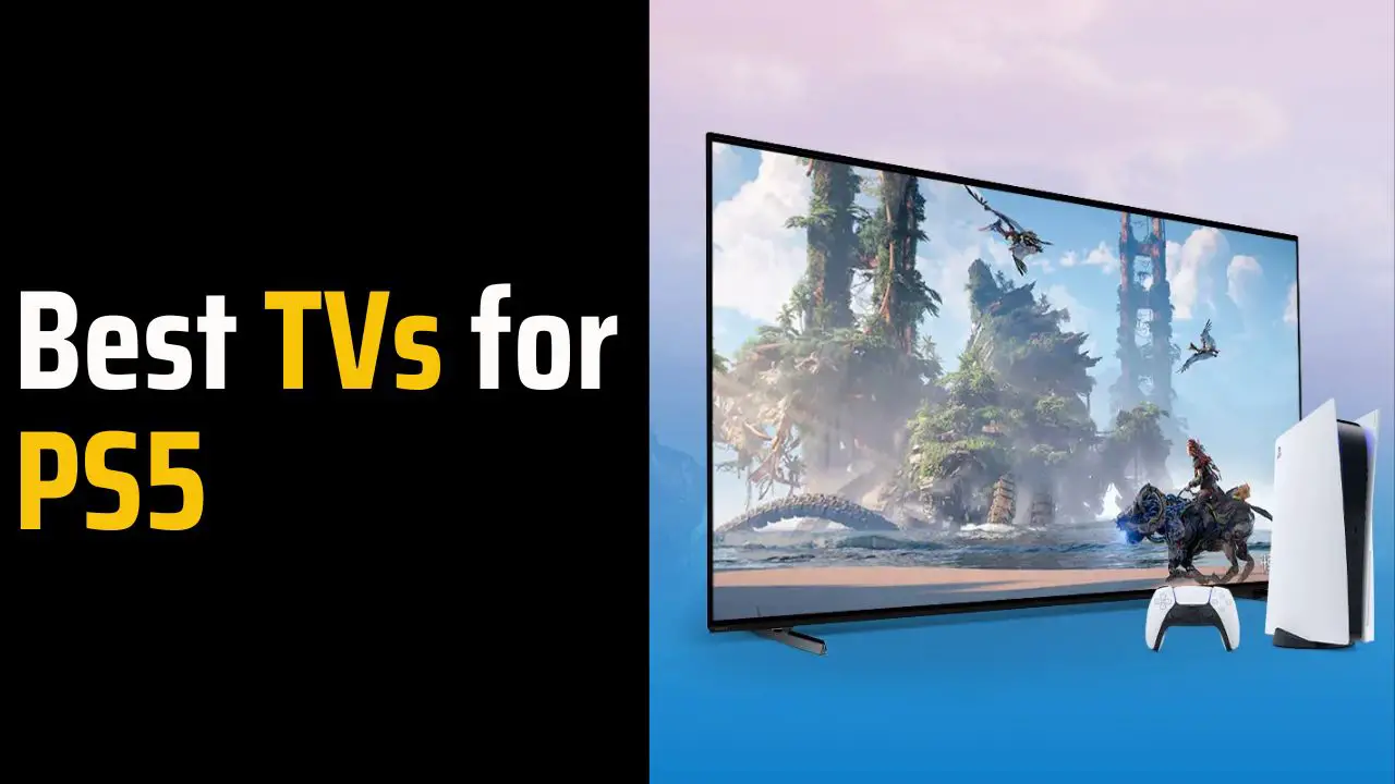 7 Best TVs for PS5 in 2024 MIM Learnovate