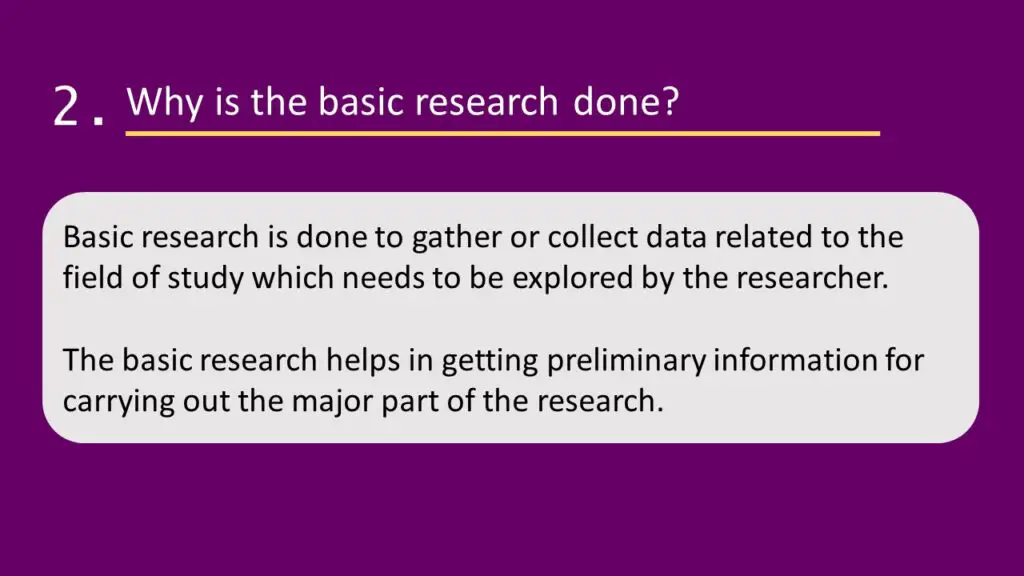 Why is the basic research done?