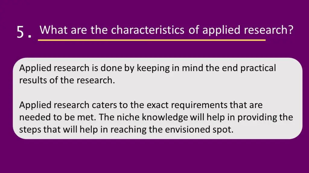 What are the characteristics of applied research?