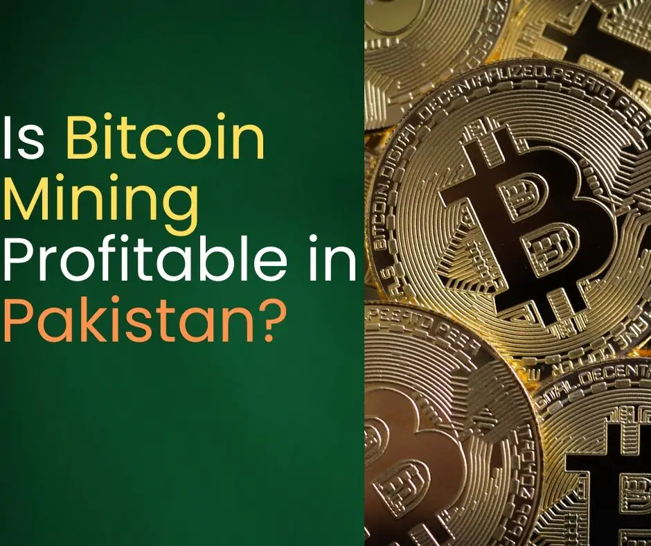 Is Bitcoin Mining Profitable in Pakistan?