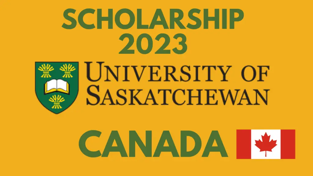 Scholarship in Canada 2023, university of Saskatchewan, scholarship