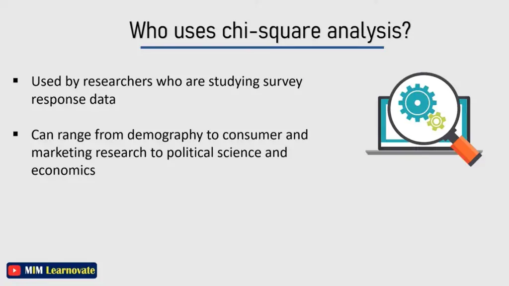 Who uses Chi-Square Test ?