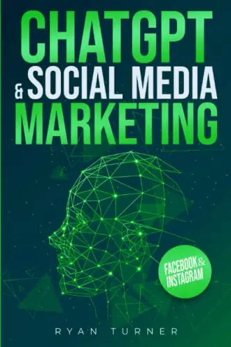 ChatGPT & Social Media Marketing: The Ultimate Guide to Thriving on Social Media