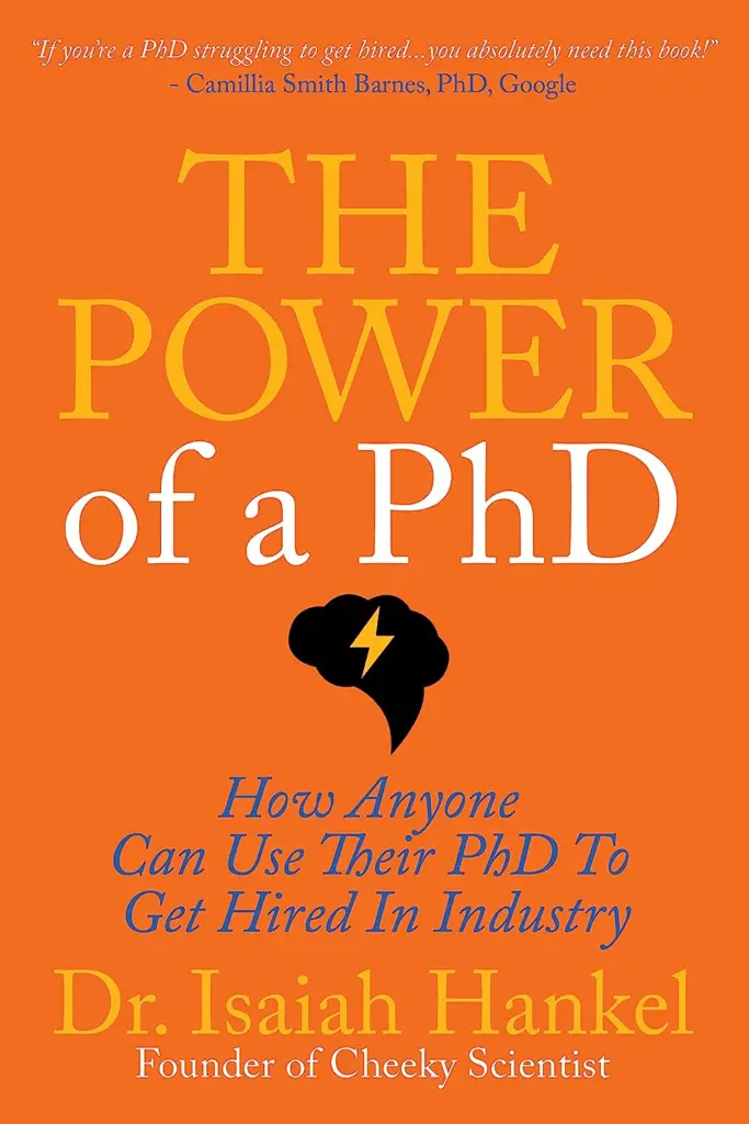 The Power of a PhD: How Anyone Can Use Their PhD to Get Hired in Industry
From PhD to Industry: 4 Books to Aid Your Transition