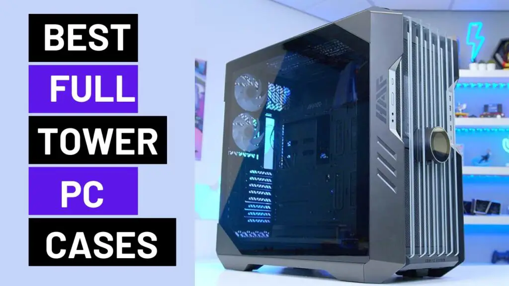 8 Best Full Tower PC Cases [2024] MIM Learnovate