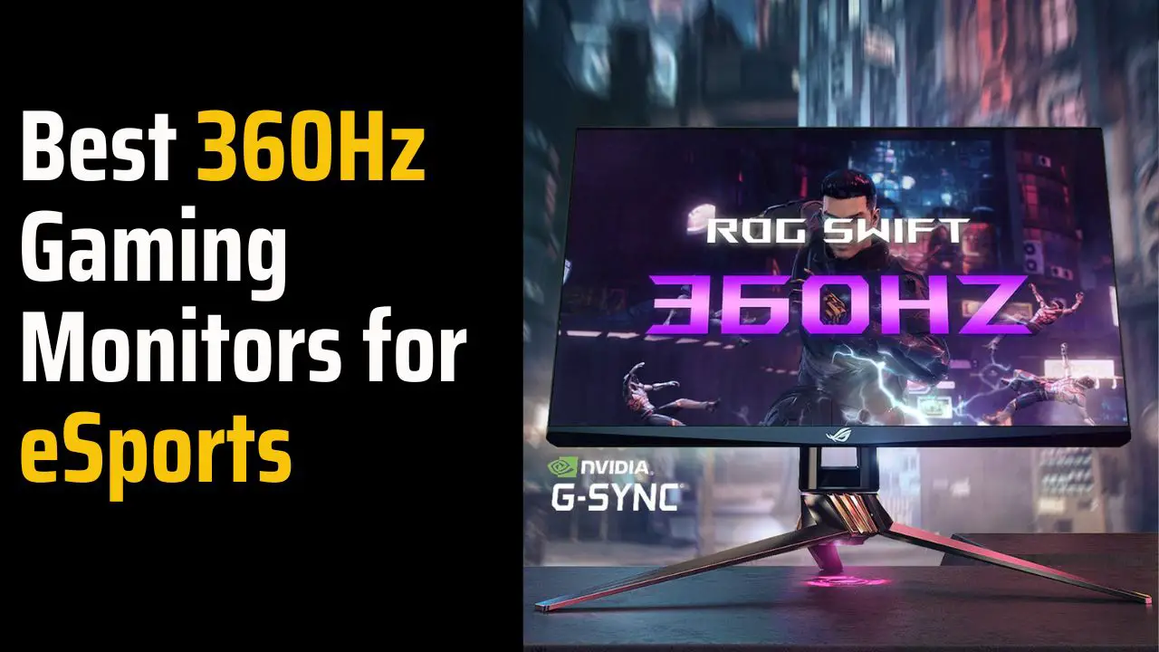 7 Best 360Hz Gaming Monitors for eSports [2024] - MIM Learnovate